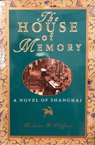 The House of Memory: A Novel of Shanghai