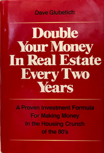 Double Your Money In Real Estate Every Two Years