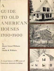 A Guide To Old American Houses 1700-1900