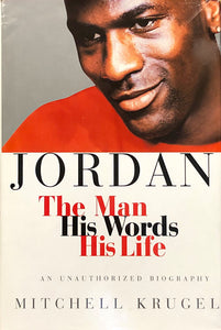 Jordan: The Man His Words, His Life
